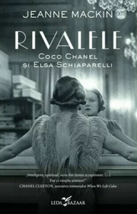 Carte "Rivalele - Coco Chanel și Elsa Schiaparelli"